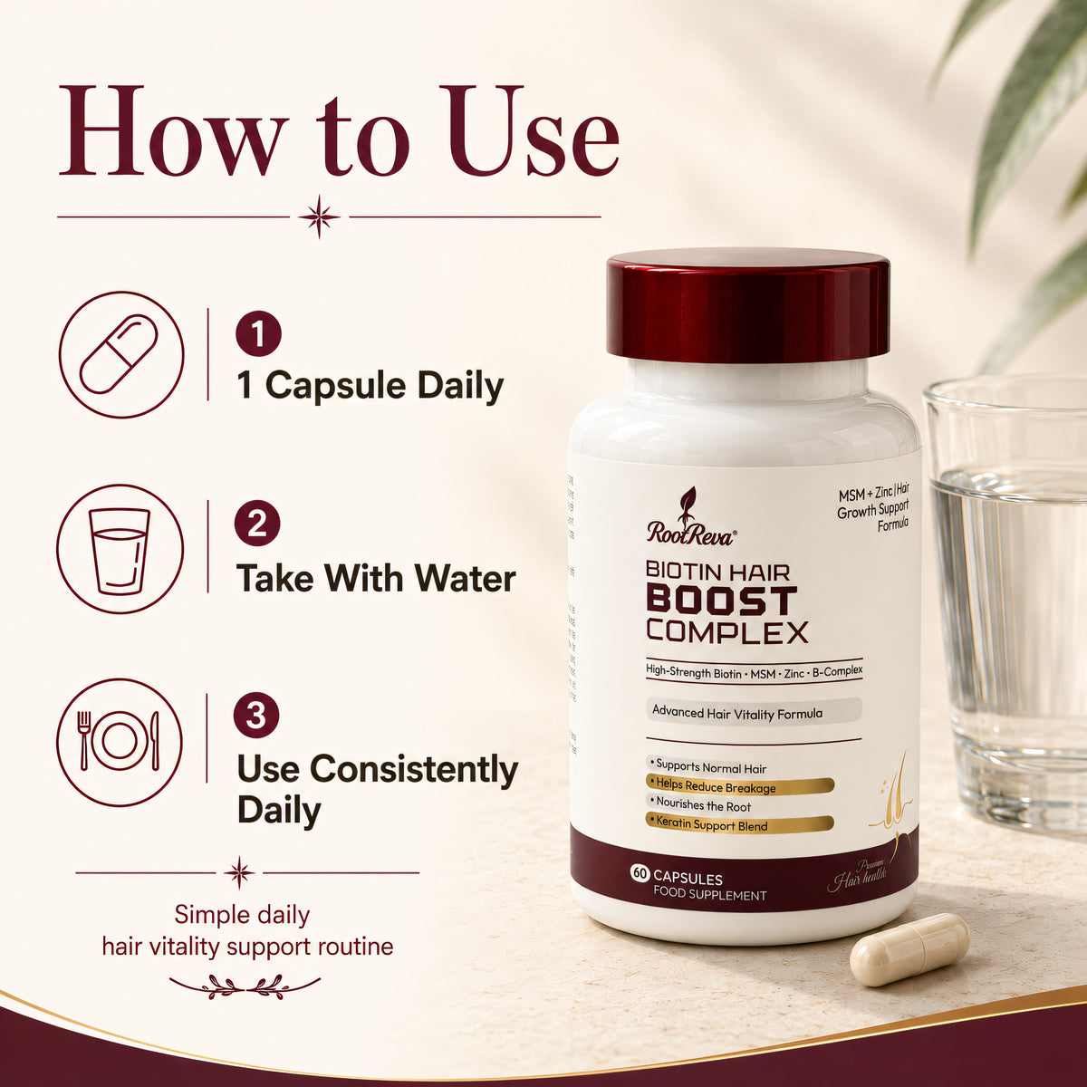 How to use RootReva Biotin Hair Boost Complex: one capsule daily, taken with water, used consistently